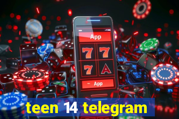 teen 14 telegram